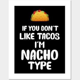 If you don't like tacos I'm nacho type Posters and Art